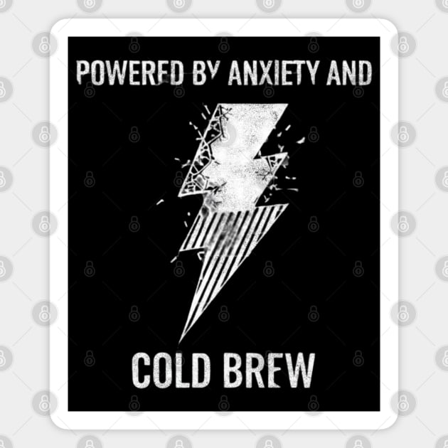 Powered by Anxiety and Cold Brew Magnet by Stylecombinator